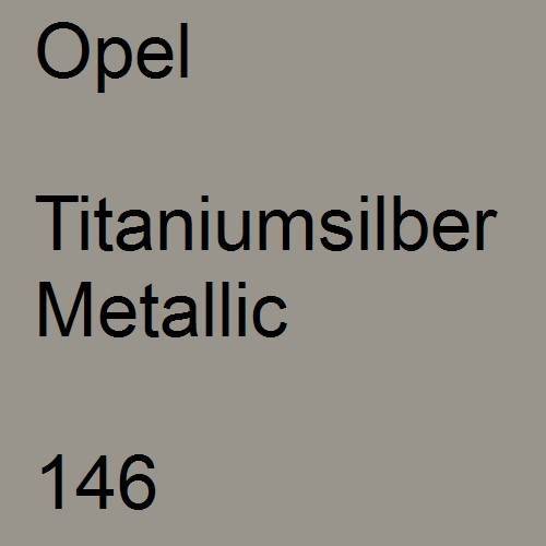 Opel, Titaniumsilber Metallic, 146.